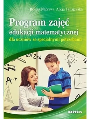 Program zajęć edukacji matematycznej dla uczniów ze specjalnymi potrzebami - Alicja Tanajewska, Renata Naprawa - książka