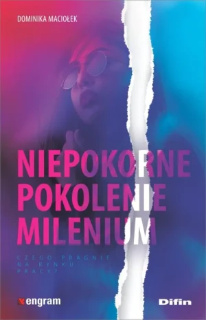 Niepokorne pokolenie milenium - Dominika Maciołek - książka