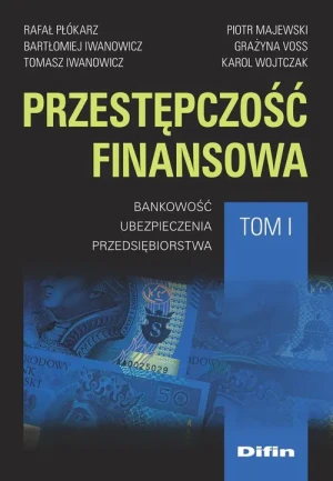 Przestępczość finansowa. Tom 1 - praca zbiorowa - książka