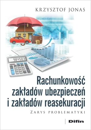 Rachunkowość zakładów ubezpieczeń i zakładów reasekuracji - Krzysztof Jonas - książka