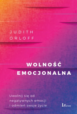 Wolność emocjonalna - Judith Orloff, Magda Witkowska - książka