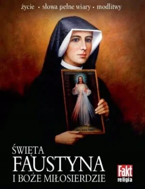 Święta Faustyna i Boże Miłosierdzie. Fakt religia 3/2016 (książka + medalik) - praca zbiorowa - książka