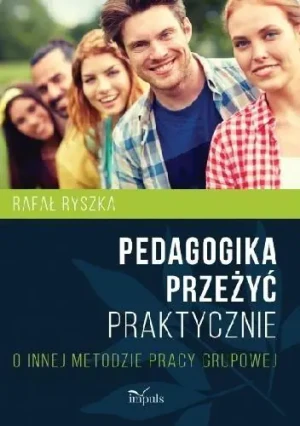 Pedagogika przeżyć Praktycznie - Rafał Ryszka - książka