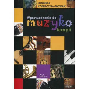 Wprowadzenie do muzykoterapii - Ludwika Konieczna-Nowak - książka