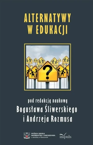 Alternatywy w edukacji - Bogusław Śliwerski, Andrzej Rozmus - książka