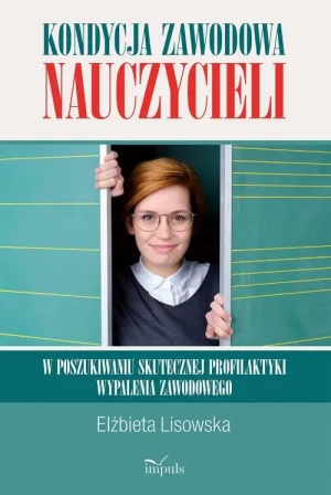 Kondycja zawodowa nauczycieli - Elżbieta Lisowska - książka