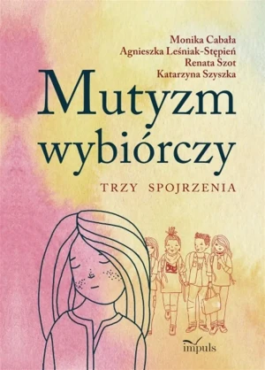 Mutyzm wybiórczy. Trzy spojrzenia - praca zbiorowa - książka