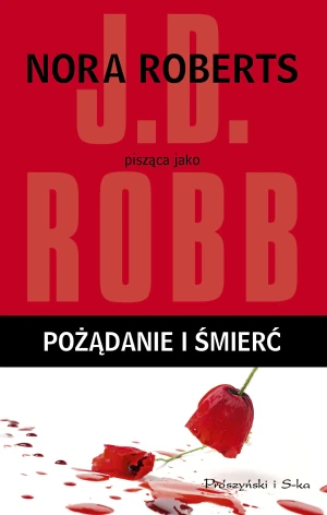 Pożądanie i śmierć. Oblicza śmierci. Tom 41 - J.D. Robb - książka