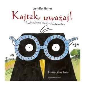 Kajtek, uważaj! - Jennifer Berne - książka