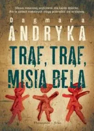 Trąf, trąf, misia bela. Marta Witecka. Tom 2 - Dagmara Andryka - książka