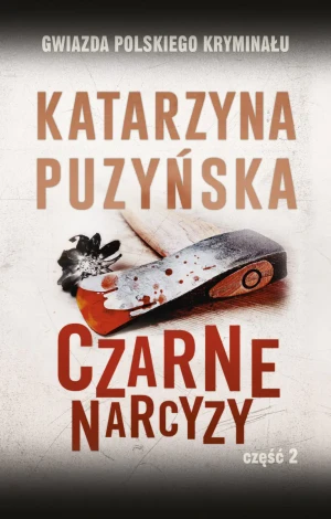 Czarne narcyzy. Część 2. Lipowo. Tom 8 - Katarzyna Puzyńska - książka