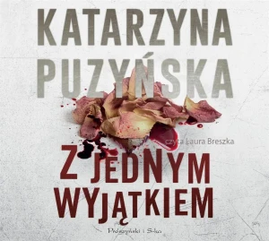 Z jednym wyjątkiem. Lipowo. Tom 4 - Katarzyna Puzyńska - książka