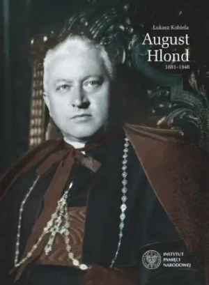 August Hlond 1881 - 1948 - Łukasz Kobiela - książka