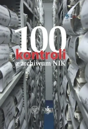 100 kontroli z archiwum NIK - Dorota Bernhardt-Kowalska, Piotr Chojnacki, Rysza - książka