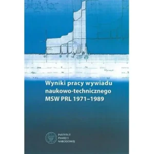 Wyniki pracy wywiadu naukowo-technicznego MSW... - Mirosław Sikora - książka