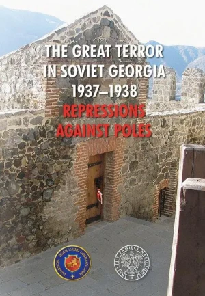 The Great Terror in Soviet Georgia 1937 - 1938 Repressions against Poles - praca zbiorowa - książka