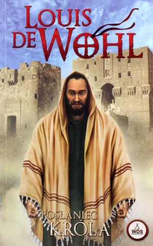Posłaniec króla - Louis de Wohl - książka