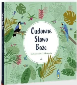Cudowne Słowo Boże. Kolorowanka z kalkomanią - praca zbiorowa - książka