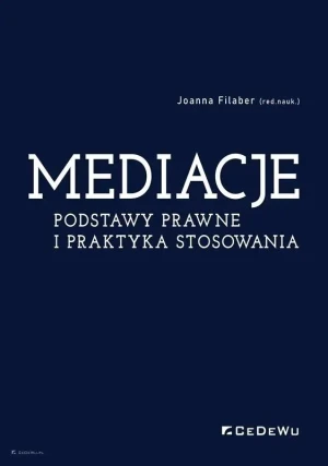 Mediacje. Podstawy prawne i praktyka stosowania - Joanna Filaber - książka