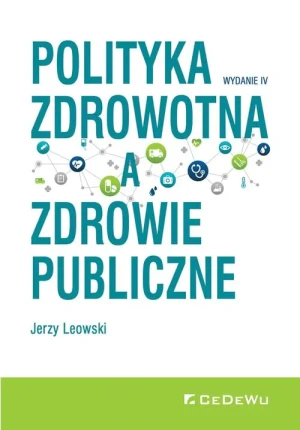 Polityka zdrowotna a zdrowie publiczne - Jerzy Leowski - książka