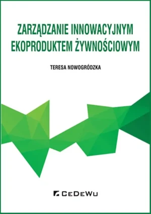 Zarządzanie innowacyjnym ekoproduktem żywnościowym - Nowogródzka Teresa - książka