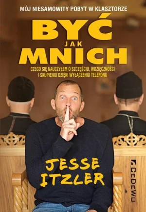 Być jak mnich. Mój niesamowity pobyt w klasztorze - Krzysztof Kowalke - książka
