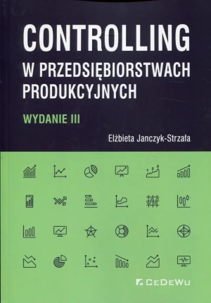Controlling w przedsiębiorstwach produkcyjnych - Elżbieta Janczyk-Strzała - książka