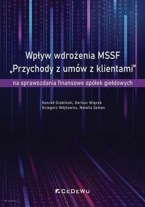 Wpływ wdrożenia MSSF. Przychody z umów z klientami - Konrad Grabiński, Dariusz Więcek, Grzegorz Wójtow - książka