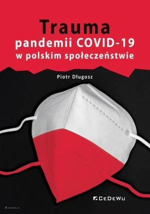 Trauma pandemii COVID-19 w polskim społeczeństwie - Piotr Długosz - książka