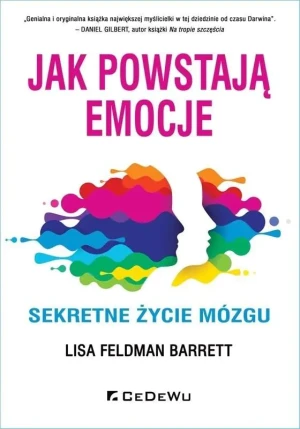Jak powstają emocje. Sekretne życie mózgu - Lisa Feldman Barrett - książka