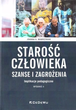 Starość człowieka - szanse i zagrożenia w.2 -  - książka