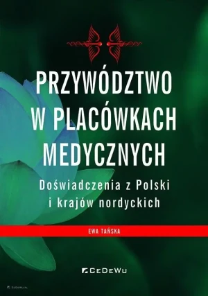 Przywództwo w placówkach medycznych - Ewa Tańska - książka