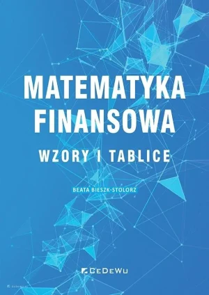 Matematyka finansowa. Wzory i tablice - Beata Bieszk-Stolorz - książka