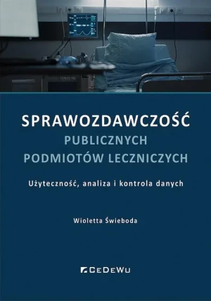 Sprawozdawczość publicznych podmiotów leczniczych - Wioletta Świeboda - książka