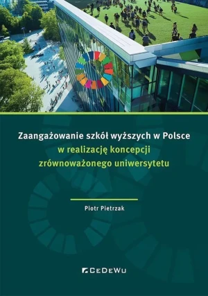 Zaangażowanie szkół wyższych w Polsce w realizację koncepcji zrównoważonego uniwersytetu - Piotr Pietrzak - książka