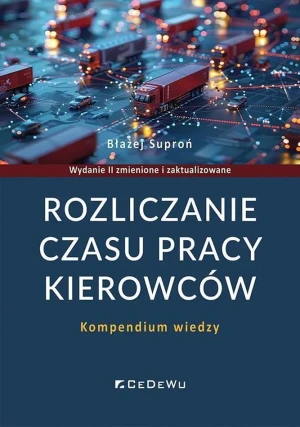 Rozliczanie czasu pracy kierowców. Kompendium wiedzy - Błażej Suproń - książka