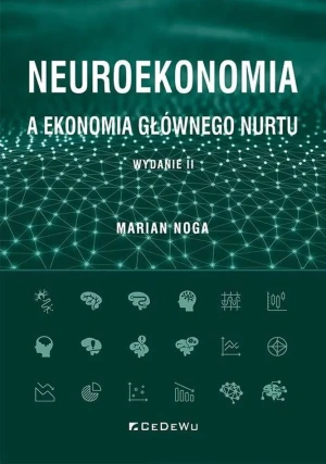 Neuroekonomia a ekonomia głównego nurtu - Marian Noga - książka
