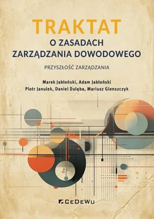 TRAKTAT o zasadach zarządzania dowodowego – przyszłość zarządzania - praca zbiorowa - książka