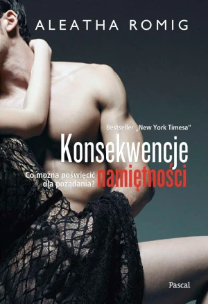 Konsekwencje namiętności - Aleatha Romig - książka