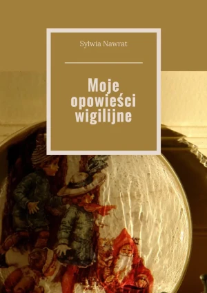 Moje opowieści wigilijne - Sylwia Nawrat - książka