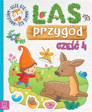 Uczę się, bawię się, naklejam. Las przygód. Część 4 -  - książka