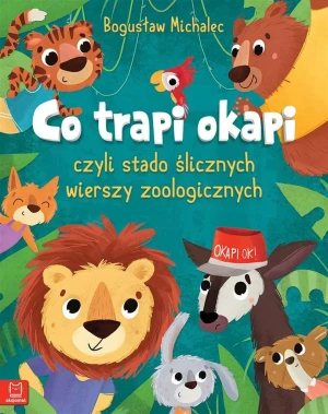 Co trapi Okapi czyli stado ślicznych wierszy zoologicznych - Bogusław Michalec - książka