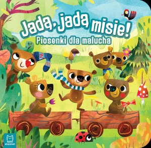 Jadą, jadą misie! Piosenki dla malucha - praca zbiorowa - książka