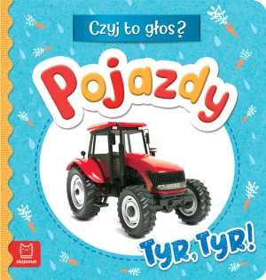 Czyj to głos? Pojazdy. Tyr, try! - Anna Podgórska - książka