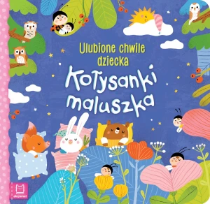 Kołysanki maluszka. Ulubione chwile dziecka - Sylwia Kajdana - książka