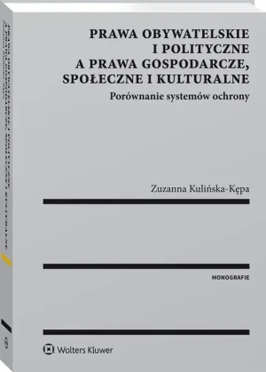 Prawa obywatelskie i polityczne a prawa gospodarcze, społeczne i kulturalne - Zuzanna Kulińska-Kępa - książka