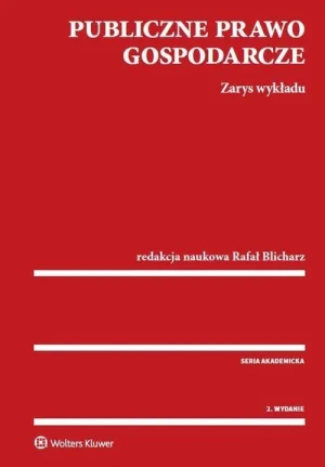 Publiczne prawo gospodarcze. Zarys wykładu - Praca zbiorowa - książka
