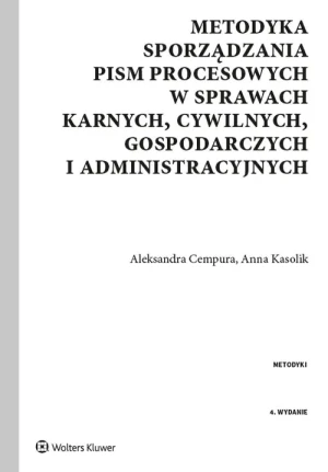 Metodyka sporządzania pism procesowych... - Aleksandra Cempura, Anna Kasolik - książka
