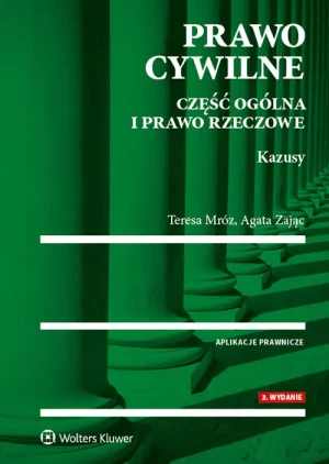 Prawo cywilne. Część ogólna i prawo rzeczowe. Kazu - Zając Agata, Mróz Teresa - książka