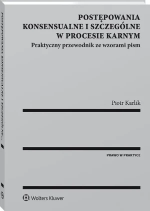 Postępowania konsensualne i szczególne w procesie karnym - Piotr Karlik - książka